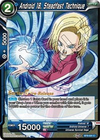 Android 18, Steadfast Technique (Universal Onslaught) [BT9-031] | Sanctuary Gaming